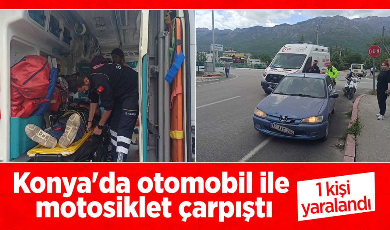 Konya’da otomobil ile motosiklet çarpıştı: 1 yaralı