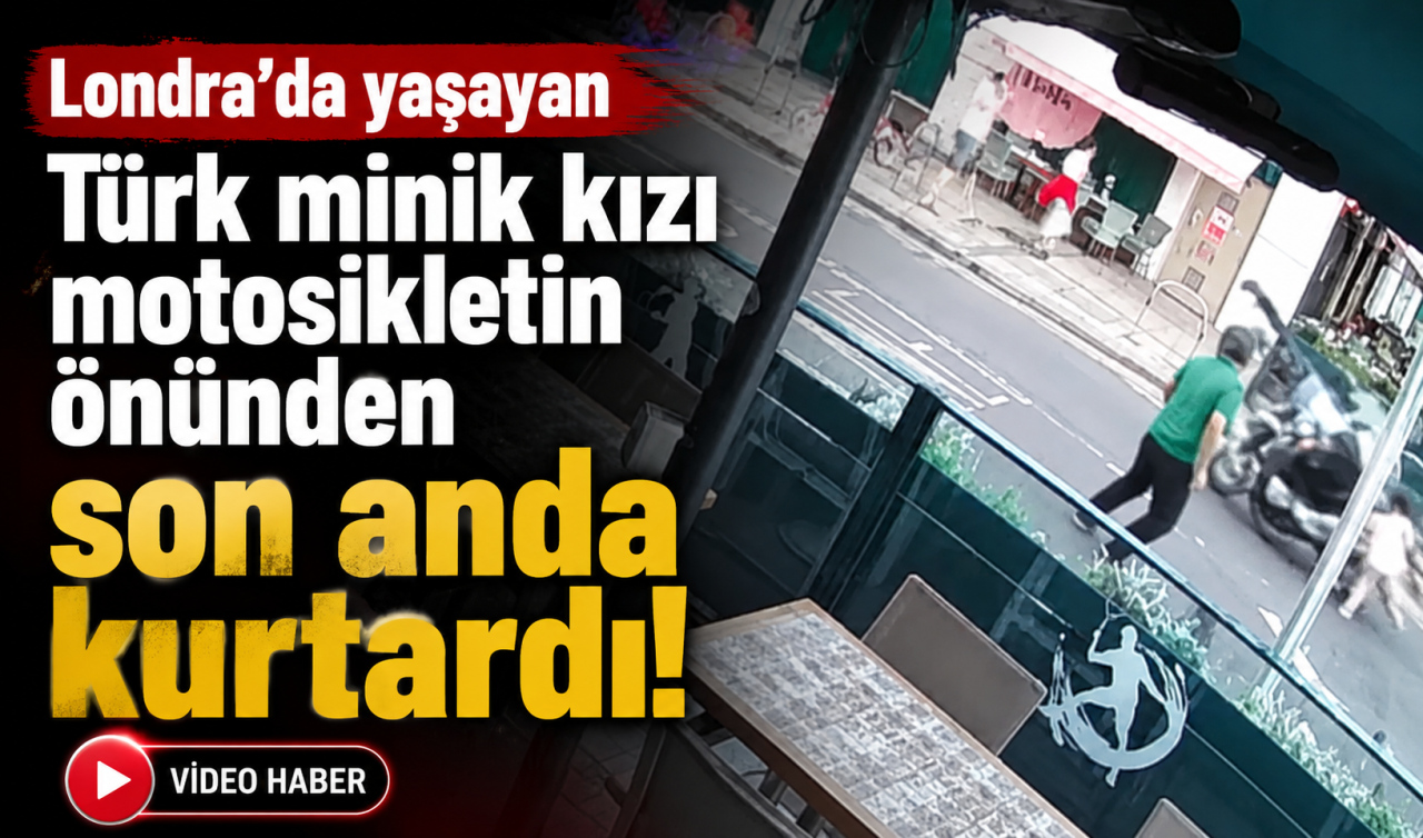 Londra’da yaşayan Türk minik kızı motosikletin önünden son anda kurtardı! 