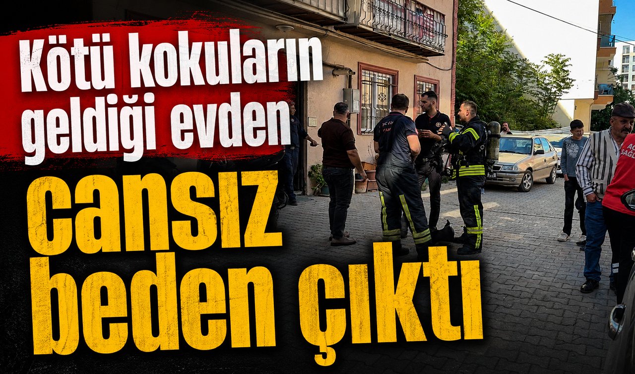 Kötü kokuların geldiği evden cansız beden çıktı