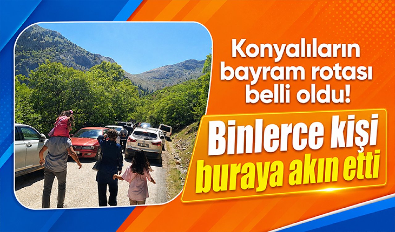 Konyalıların bayram rotası belli oldu! Binlerce kişi buraya akın etti