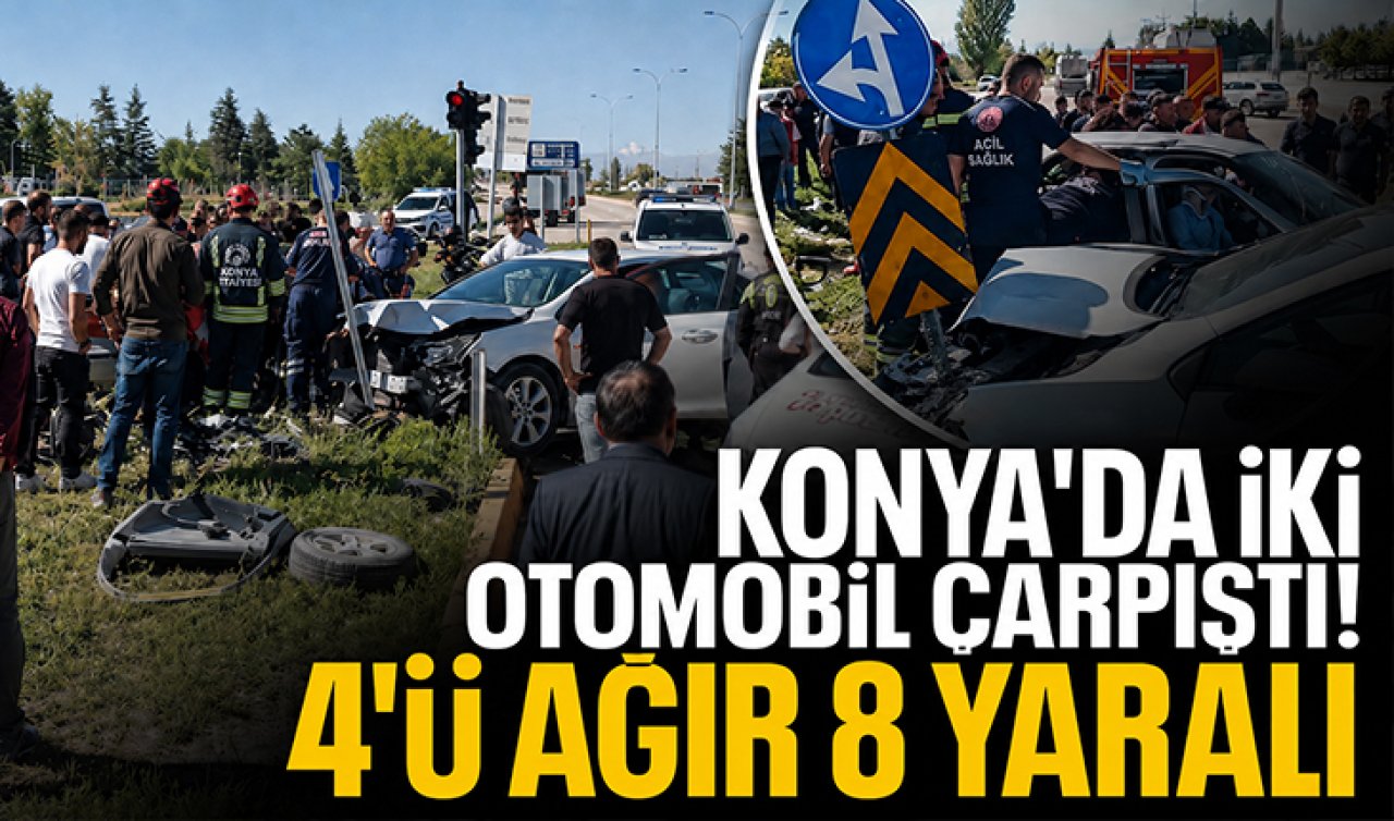 Konya’da iki otomobil çarpıştı! 4’ü ağır 8 yaralı