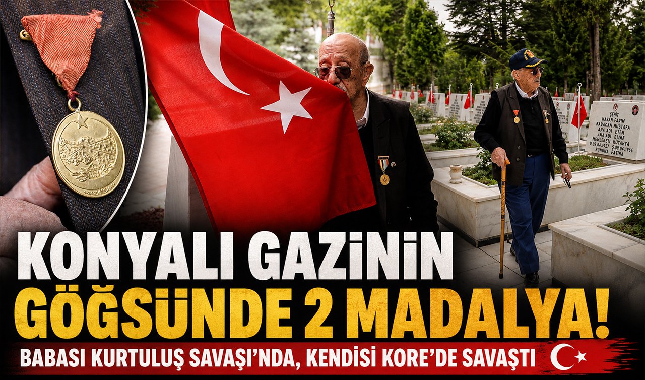 Konyalı gazinin göğsünde 2 madalya! Babası Kurtuluş Savaşı’nda kendisi Kore’de savaştı