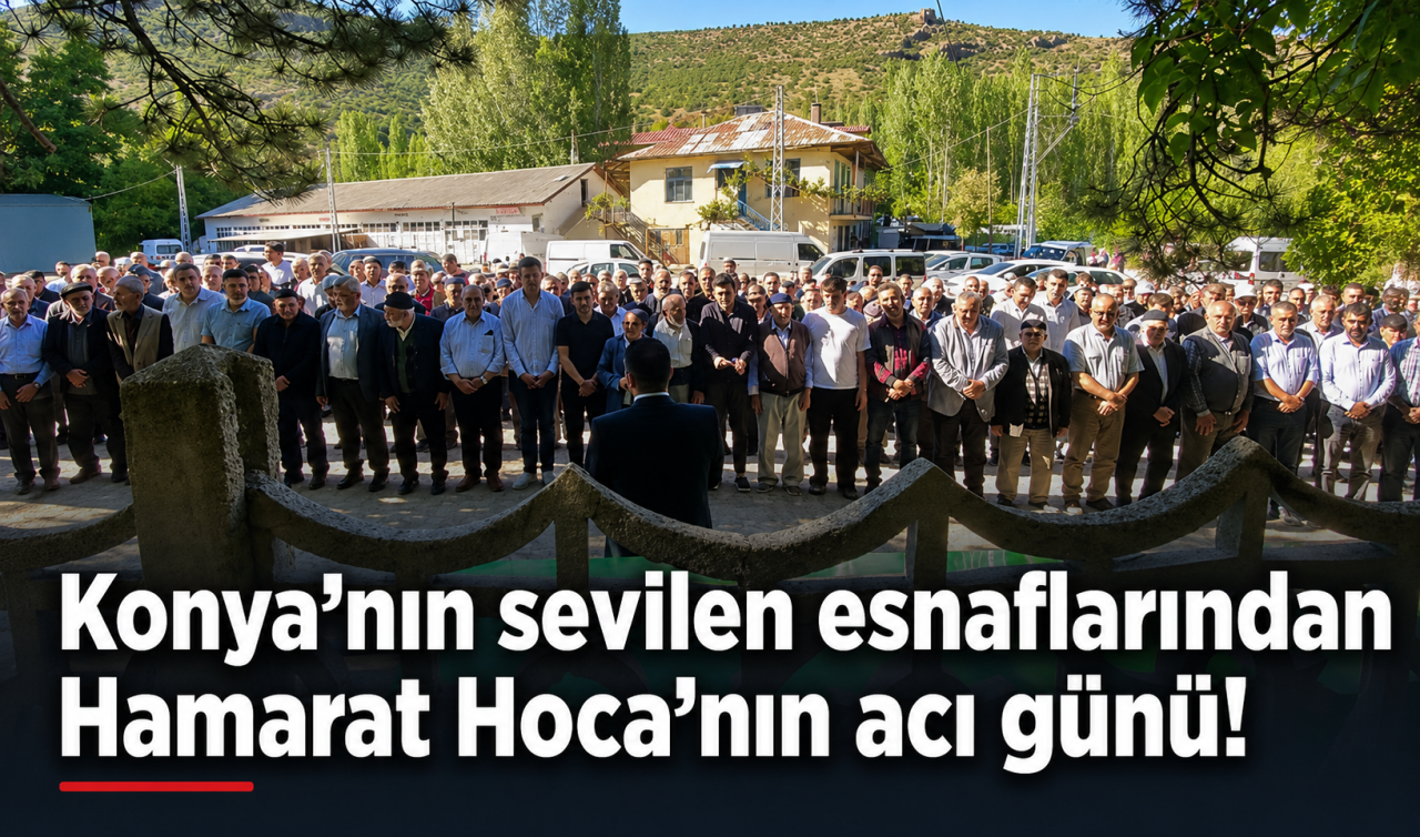 Konya’nın sevilen esnaflarından Hamarat Hoca’nın acı günü!