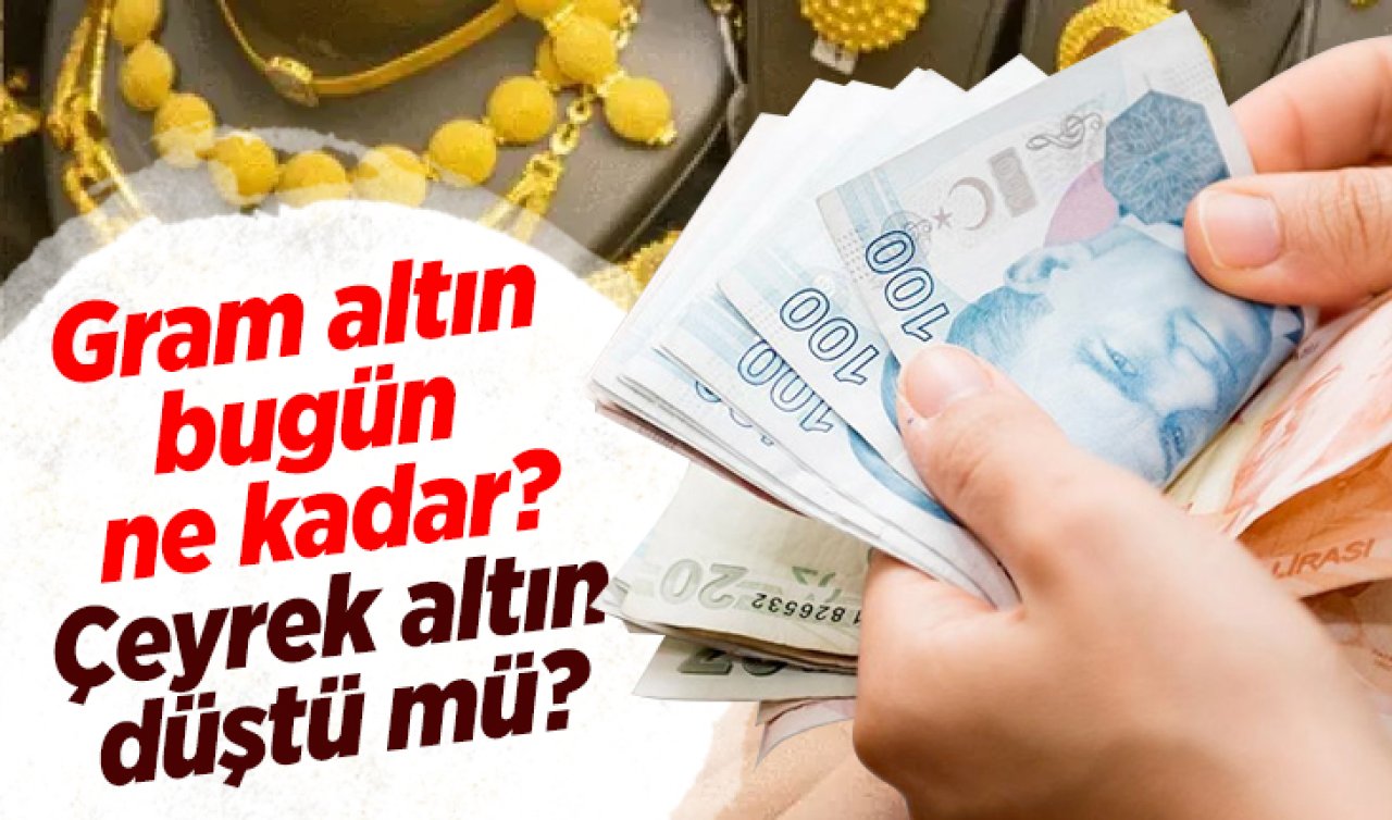 Gram altın bugün ne kadar, çeyrek altın düştü mü? CANLI ALTIN FİYATLARI | 31 Mayıs Pazar 2026