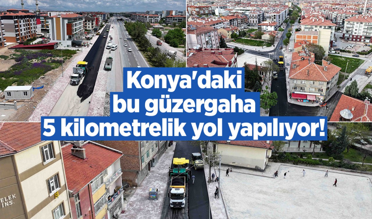 Konya’daki bu güzergaha 5 kilometrelik yol yapılıyor! 