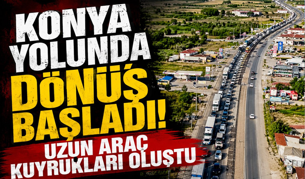 Konya yolunda dönüş başladı! Uzun araç kuyrukları oluştu