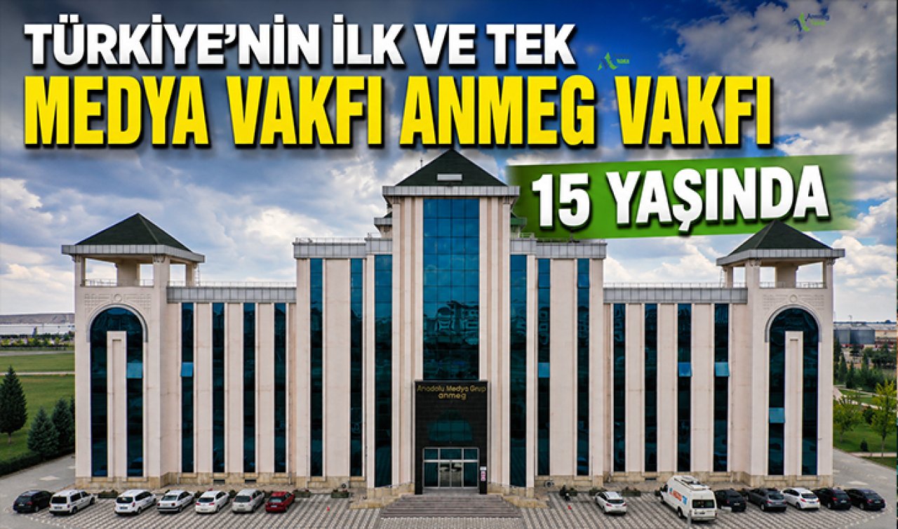 Türkiye’nin İlk ve Tek Medya Vakfı ANMEG Vakfı 15 Yaşında