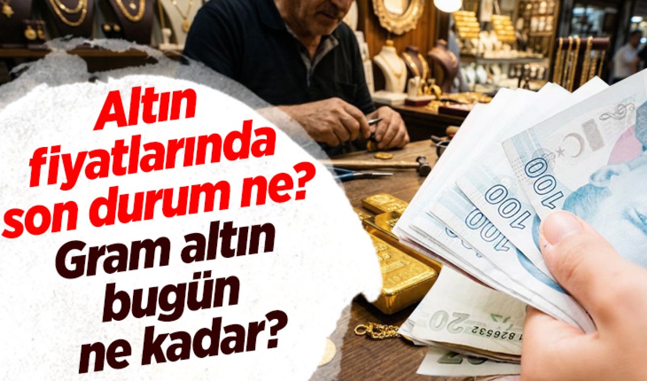 Altın fiyatlarında son durum ne? Gram altın bugün ne kadar? 2 Haziran Salı 2026 Altın fiyatları 