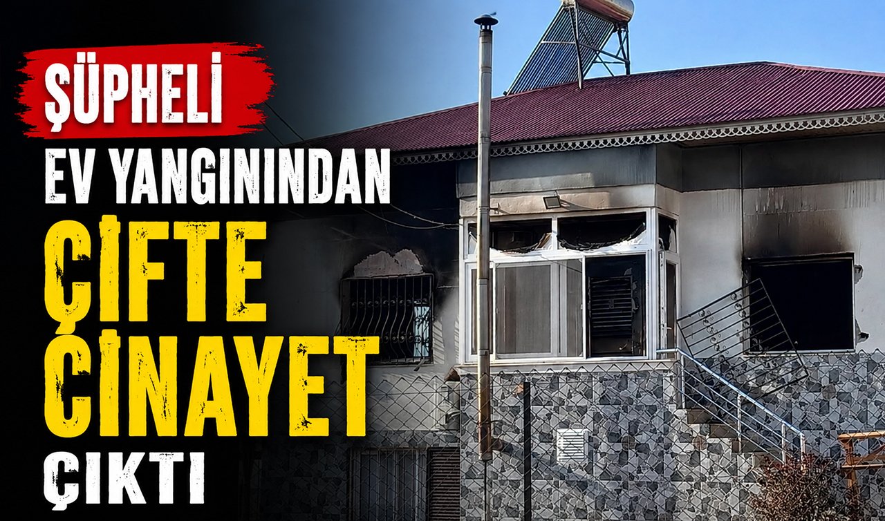 Şüpheli ev yangınından çifte cinayet çıktı