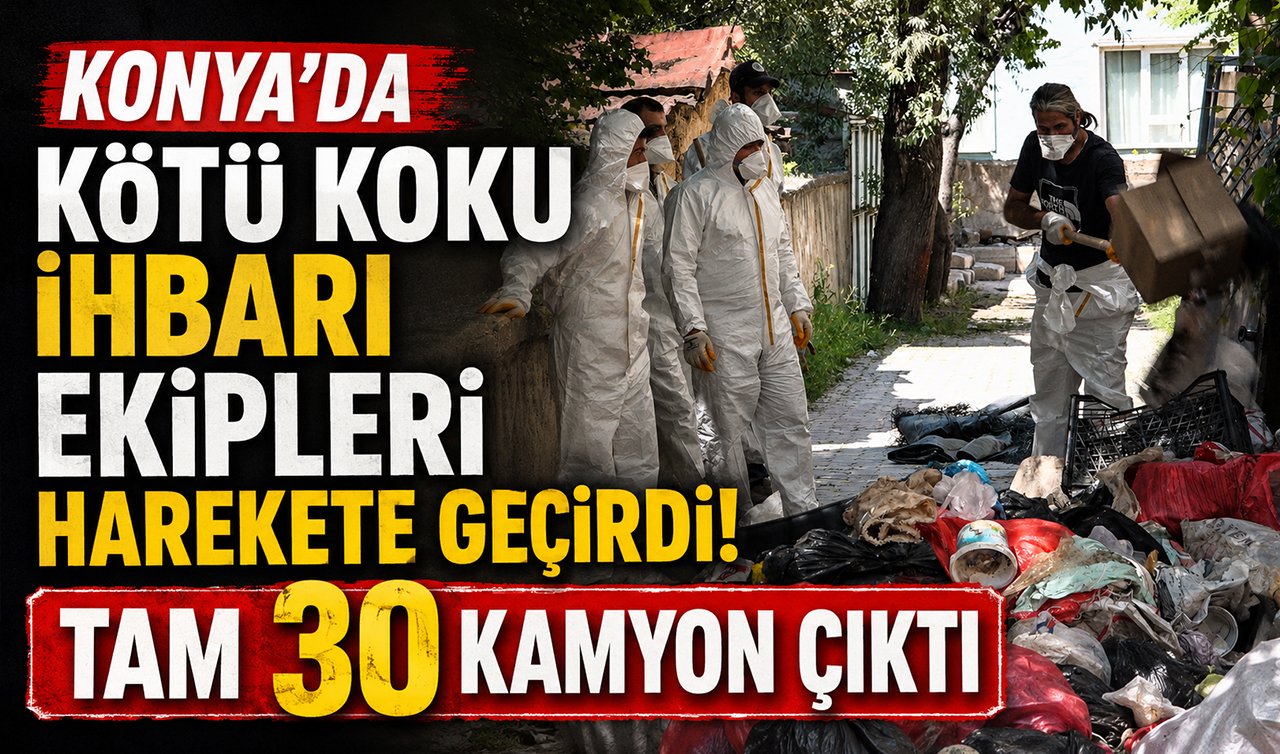 Konya’da kötü koku ihbarı ekipleri harekete geçirdi! TAM 30 kamyon çıktı