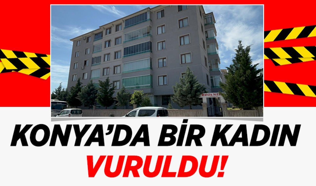 Konya’da bir kadın vuruldu!