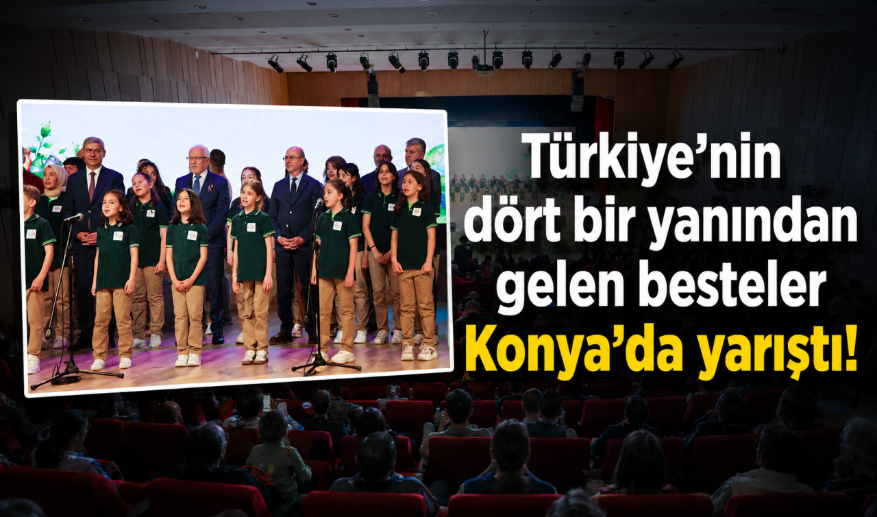 Türkiye’nin dört bir yanından gelen besteler Konya’da yarıştı!