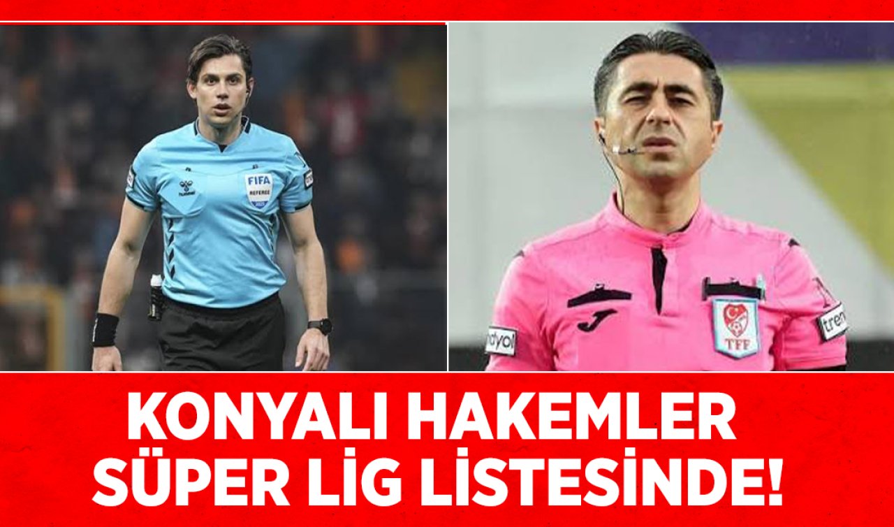 Konyalı hakemler Süper Lig listesinde!