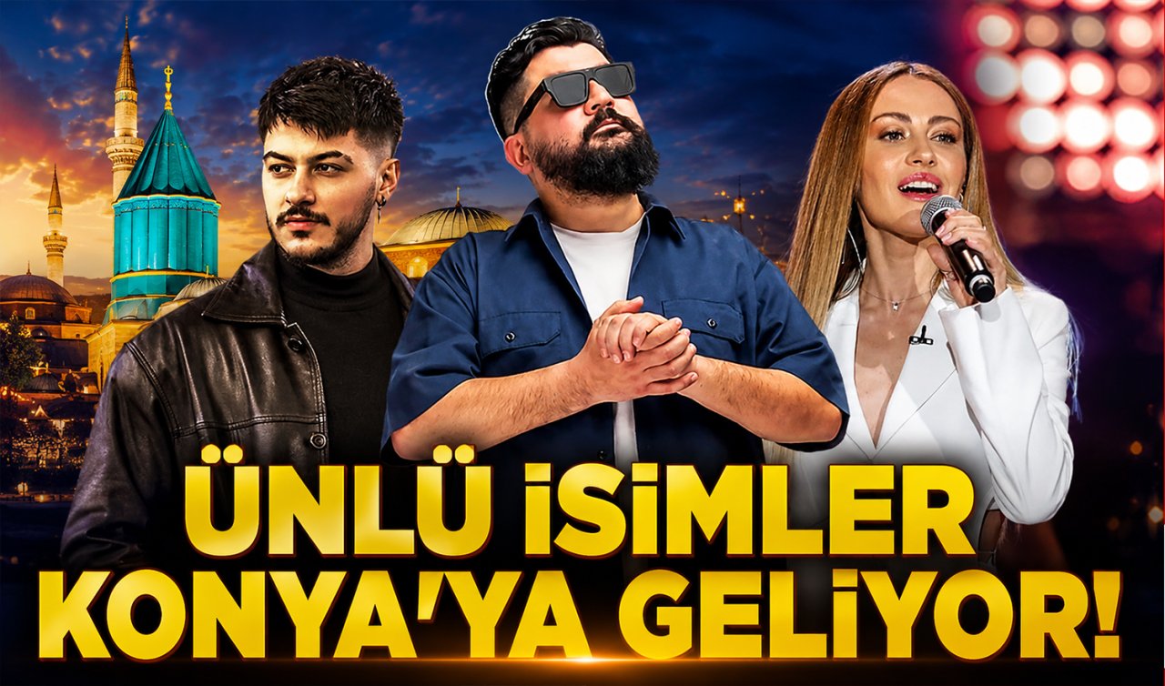 Ünlü isimler Konya’ya geliyor! Başkan tarihleri duyurdu 