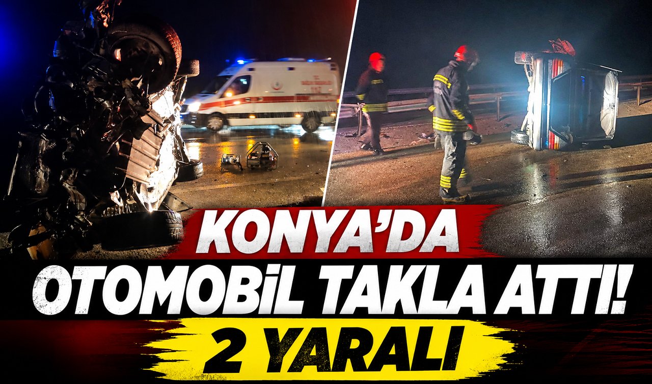 Konya’da otomobil takla attı: 2 yaralı 