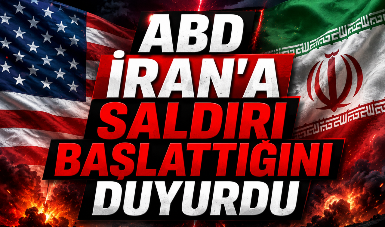 ABD İran’a saldırı başlattığını duyurdu