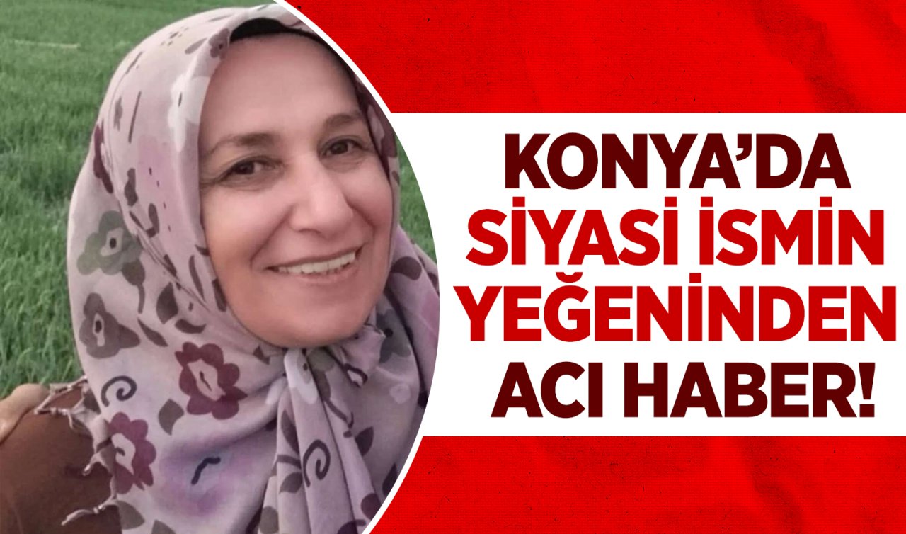 Konya’daki kazada yaralanan kadından acı haber