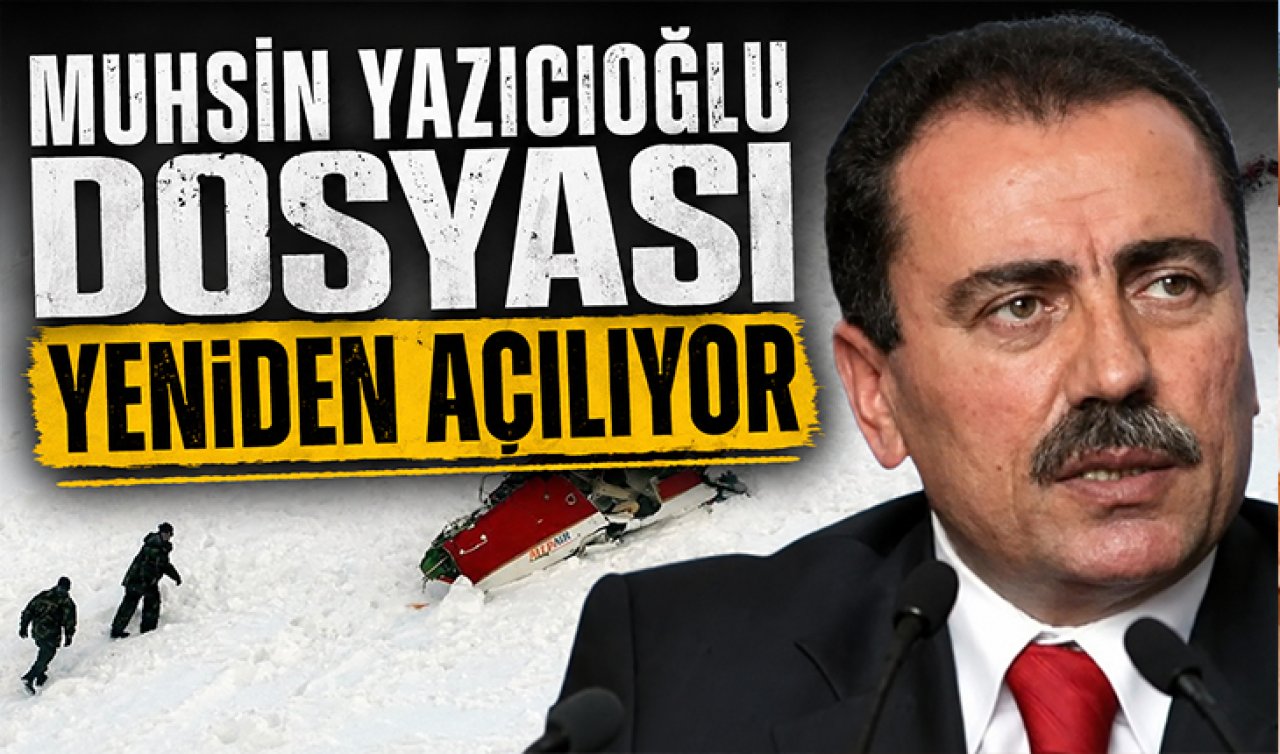 Muhsin Yazıcıoğlu dosyası yeniden açılıyor