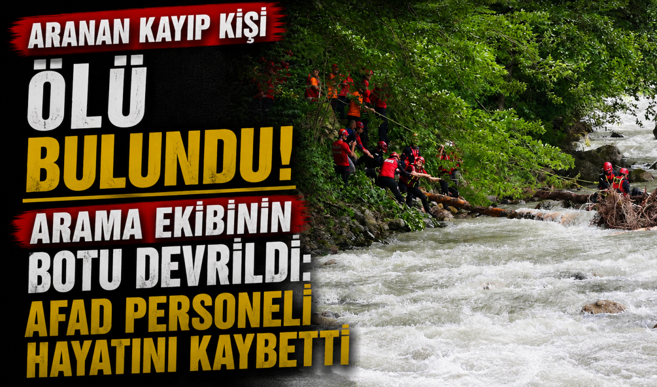 Aranan kayıp kişi ölü bulundu! Arama ekibinin botu devrildi: AFAD personeli hayatını kaybetti
