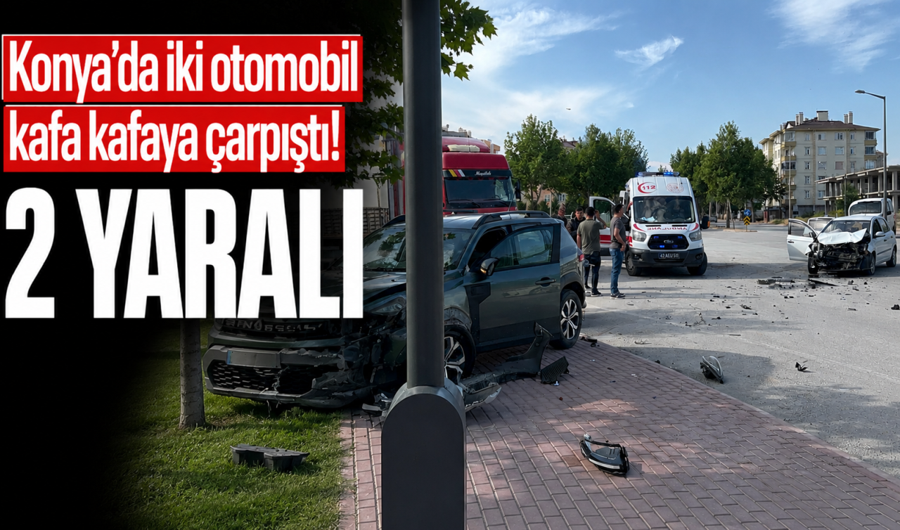Konya’da iki otomobil kafa kafaya çarpıştı! 2 Yaralı