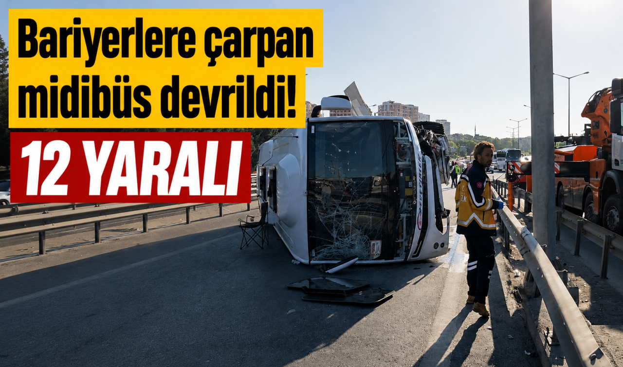 Bariyerlere çarpan midibüs devrildi! 12 yaralı