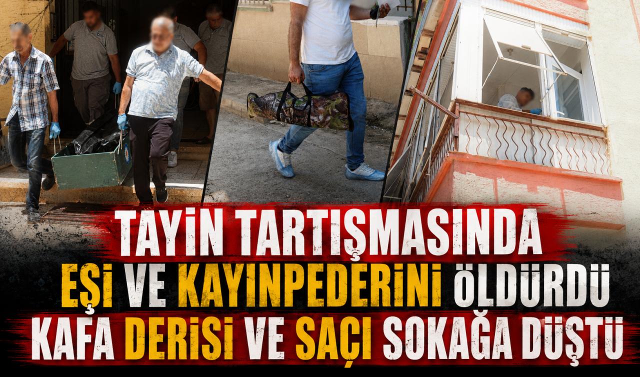 Tayin tartışmasında eşi ve kayınpederini öldürdü! Kafa derisi ve saçı sokağa düştü