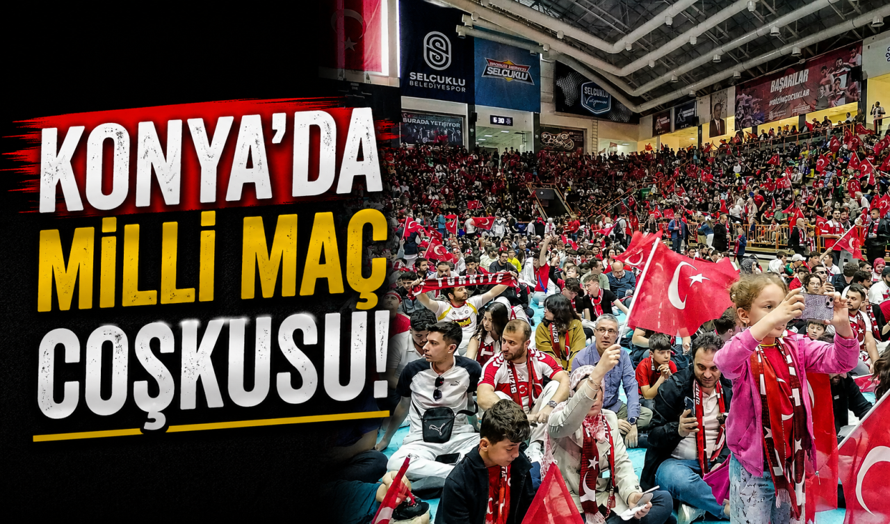 Konya’da milli maç coşkusu