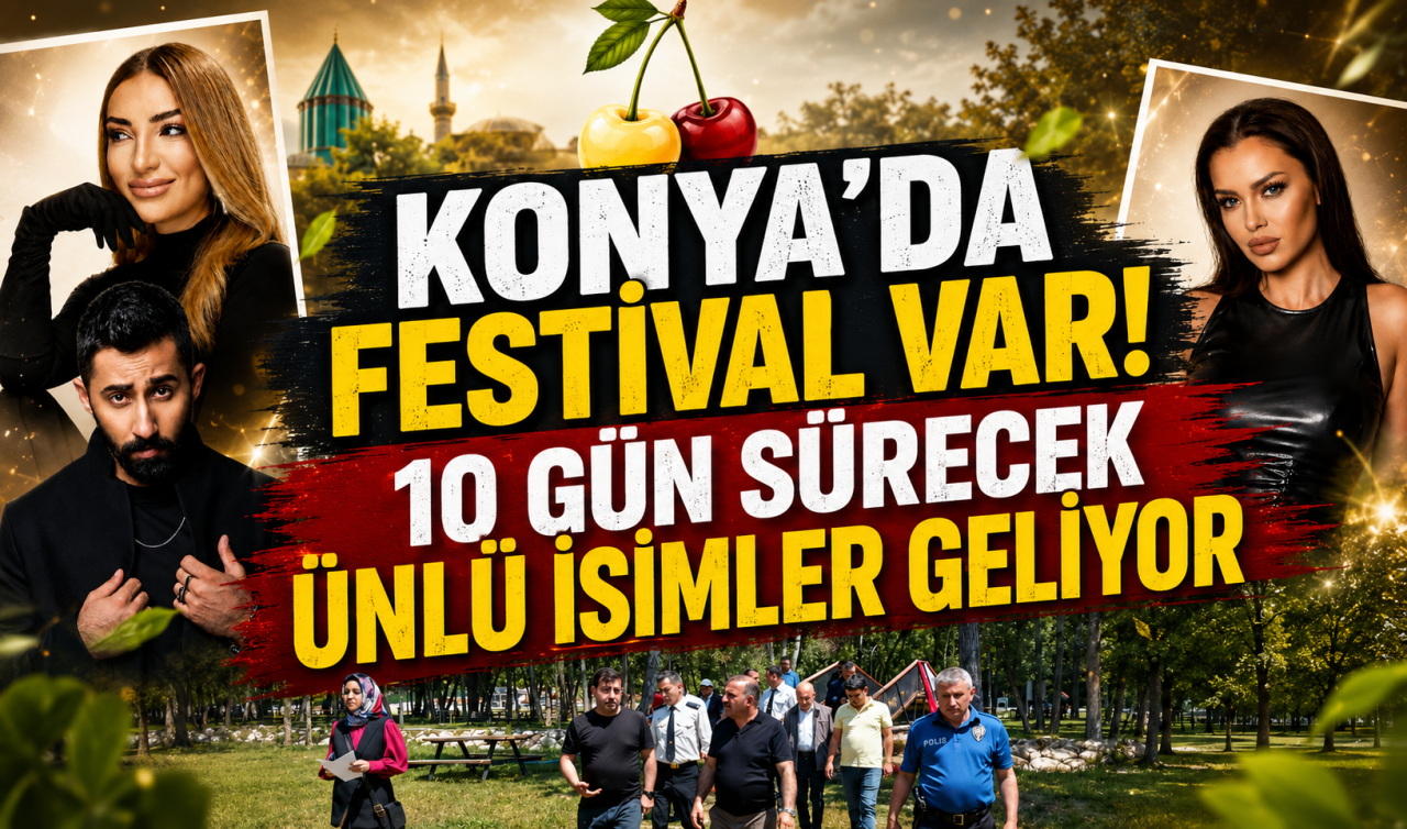 Konya’da festival var! 10 gün sürecek