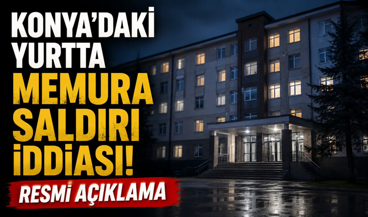Konya’daki yurtta memura saldırı iddiası! Resmi açıklama 