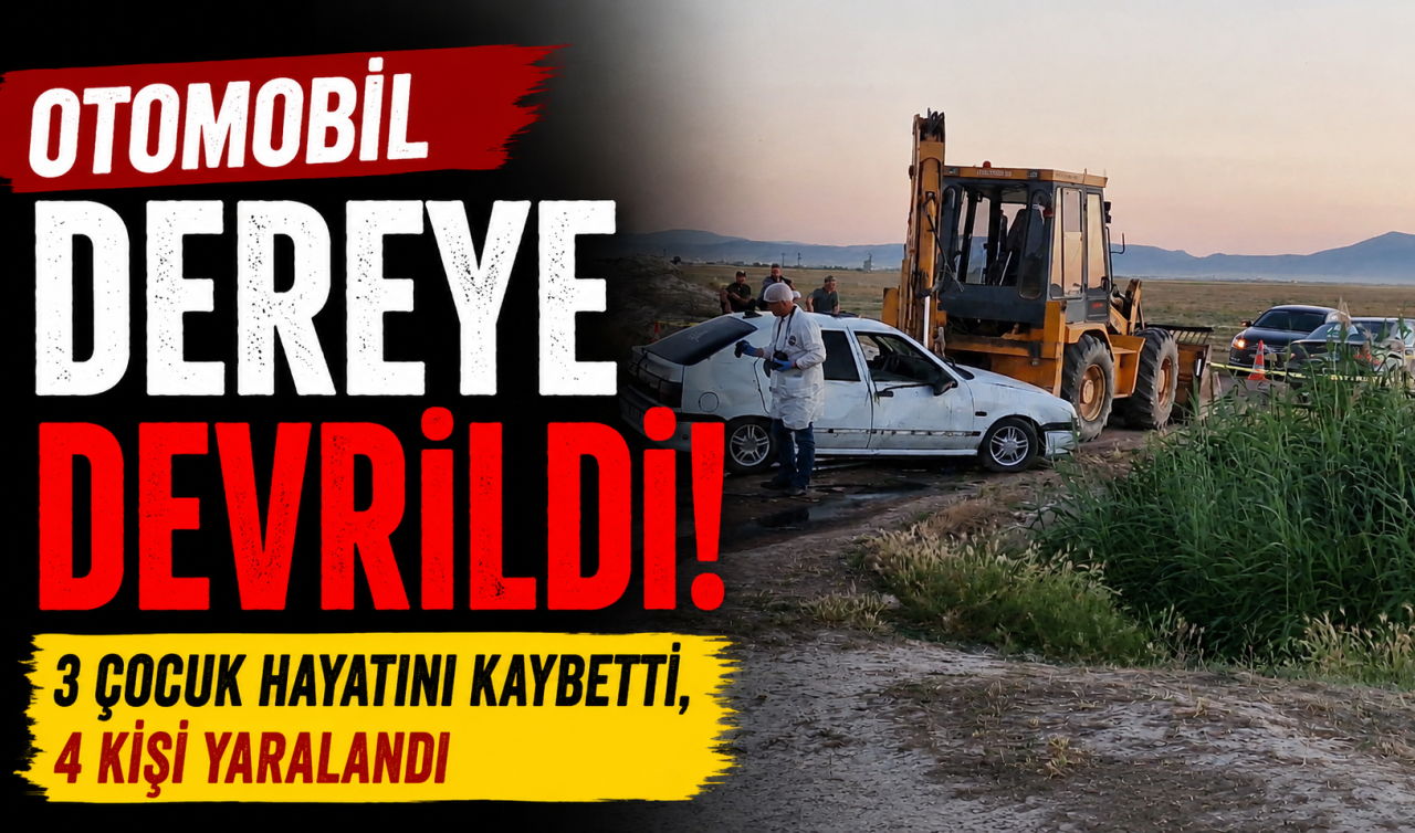 Otomobil dereye devrildi: 3 çocuk hayatını kaybetti