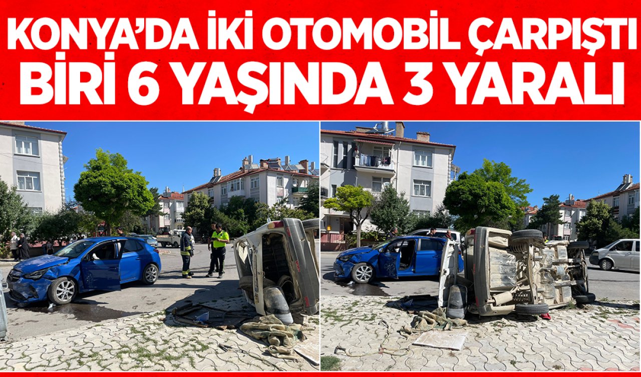 Konya’da iki otomobil çarpıştı: Biri 6 yaşında 3 yaralı