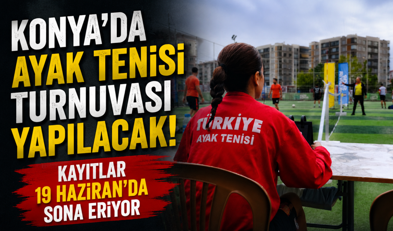 Konya’da ayak tenisi turnuvası yapılacak! Kayıtlar 19 Haziran’da sona eriyor