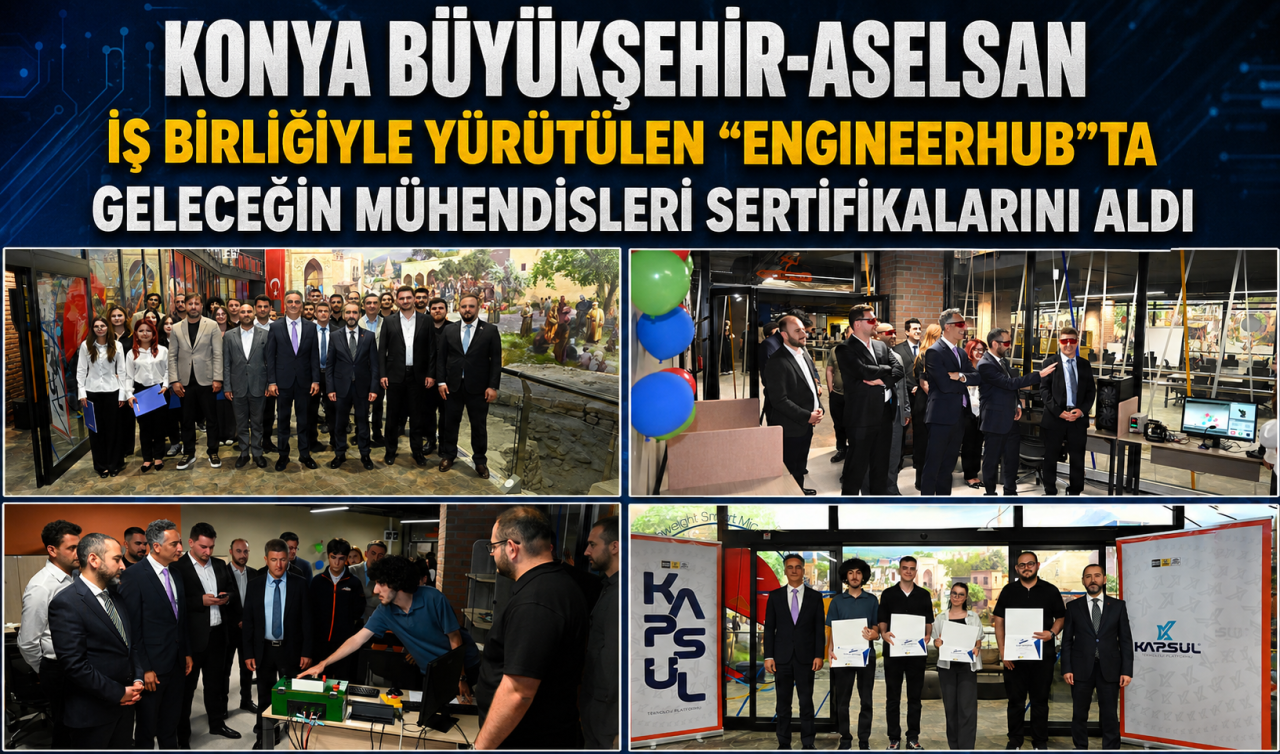 Konya Büyükşehir-ASELSAN iş birliğiyle yürütülen “Engıneerhub“ta geleceğin mühendisleri sertifikalarını aldı