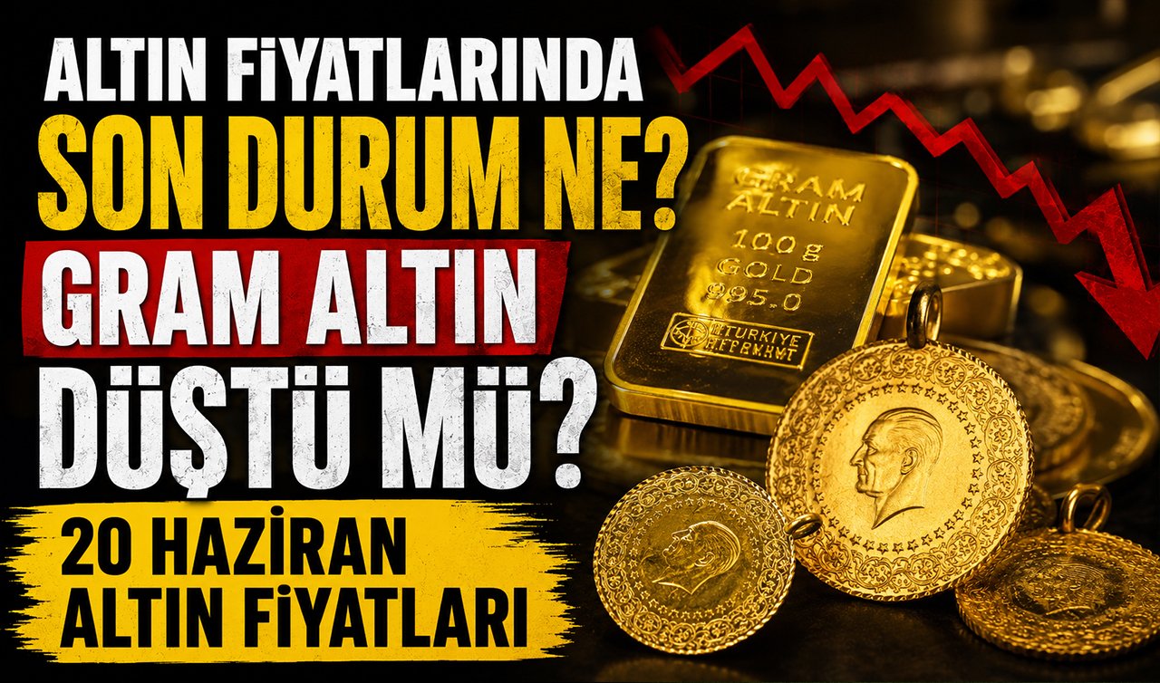 Altın fiyatlarında son durum ne? Gram altın düştü mü? 20 HAZİRAN ALTIN FİYATLARI
