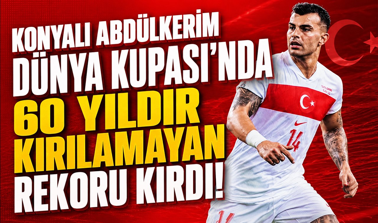 Konyalı Abdülkerim Dünya Kupası’nda 60 yıldır kırılamayan rekoru kırdı! 