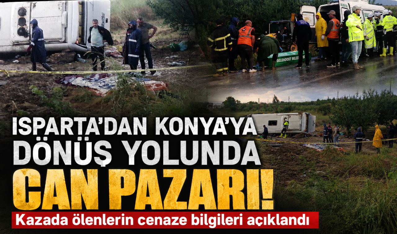 Isparta’dan Konya’ya dönüş yolunda can pazarı! Kazada ölenlerin cenaze bilgileri açıklandı