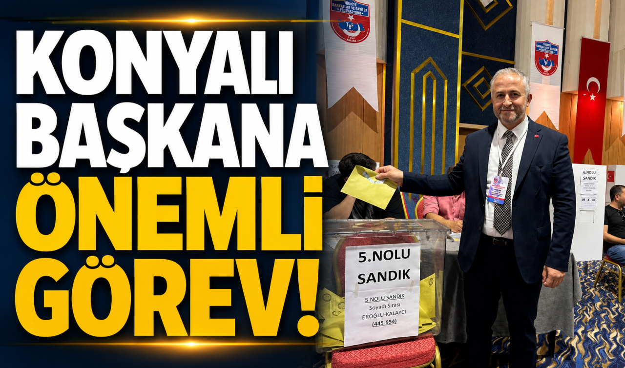 Konyalı başkana önemli görev! 
