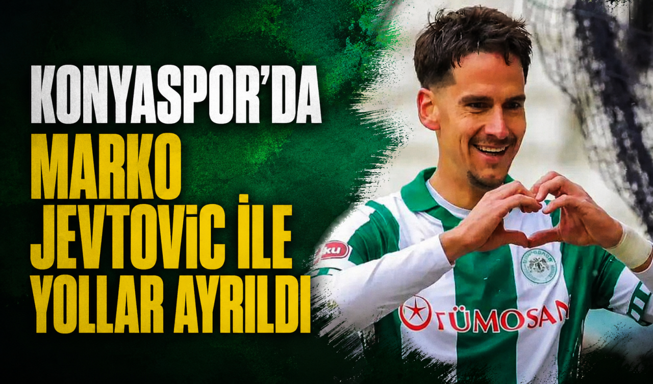 Konyaspor’da Marko Jevtovic ile yollar ayrıldı 