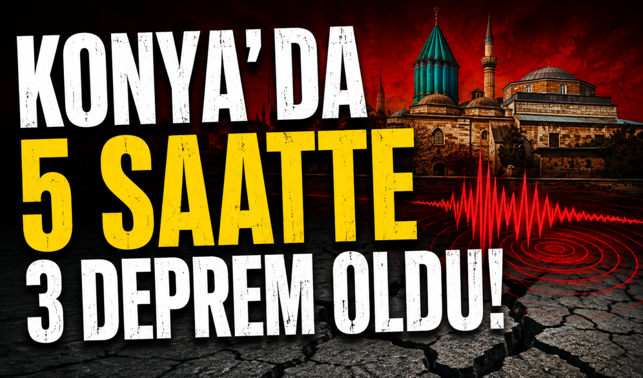 Konya’da 5 saatte 3 deprem oldu! 
