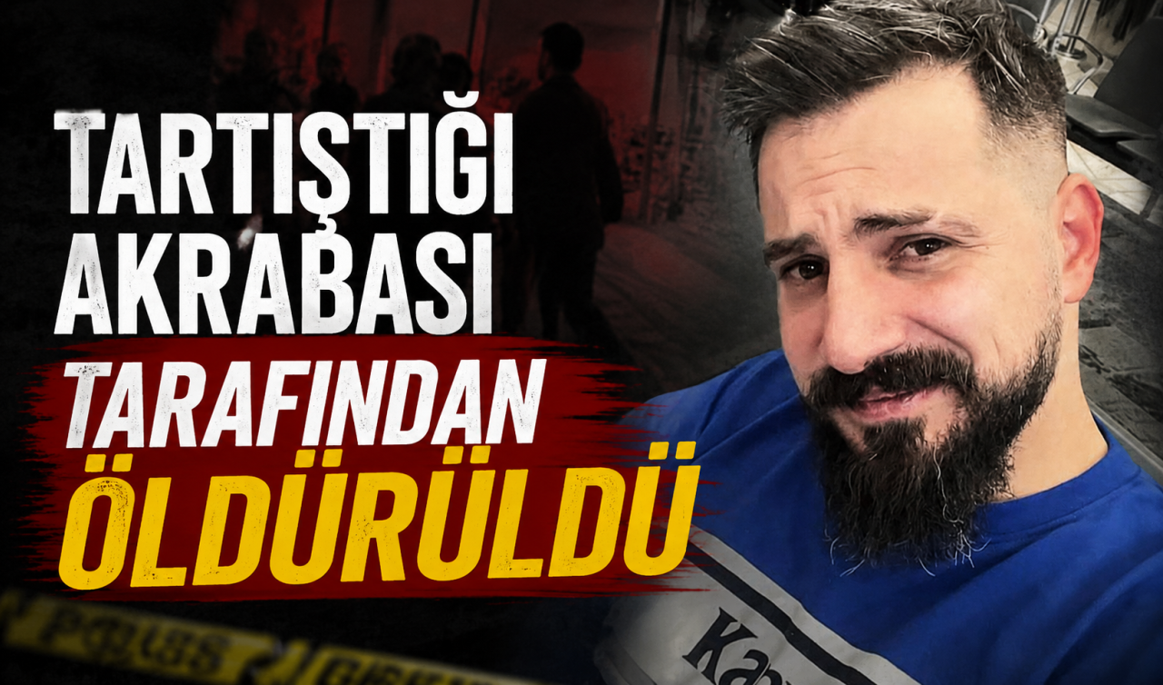 Tartıştığı akrabası tarafından öldürüldü