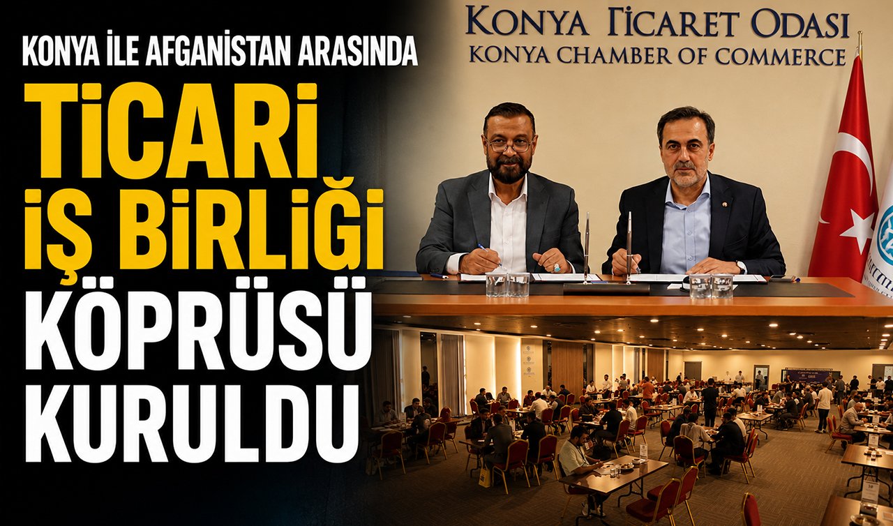 Konya ile Afganistan arasında ticari iş birliği köprüsü kuruldu