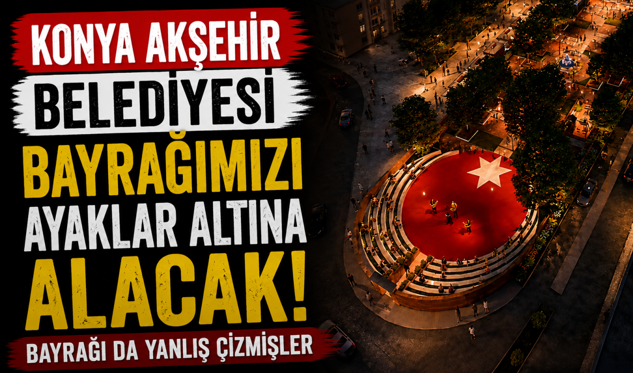 Konya Akşehir Belediyesi bayrağımızı ayaklar altına alacak! Bayrağı da yanlış çizmişler