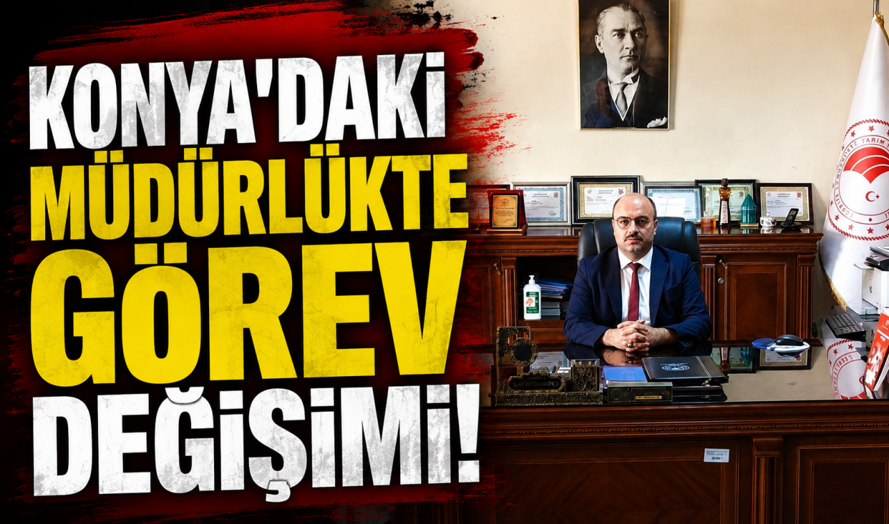 Konya’daki müdürlükte görev değişimi! 