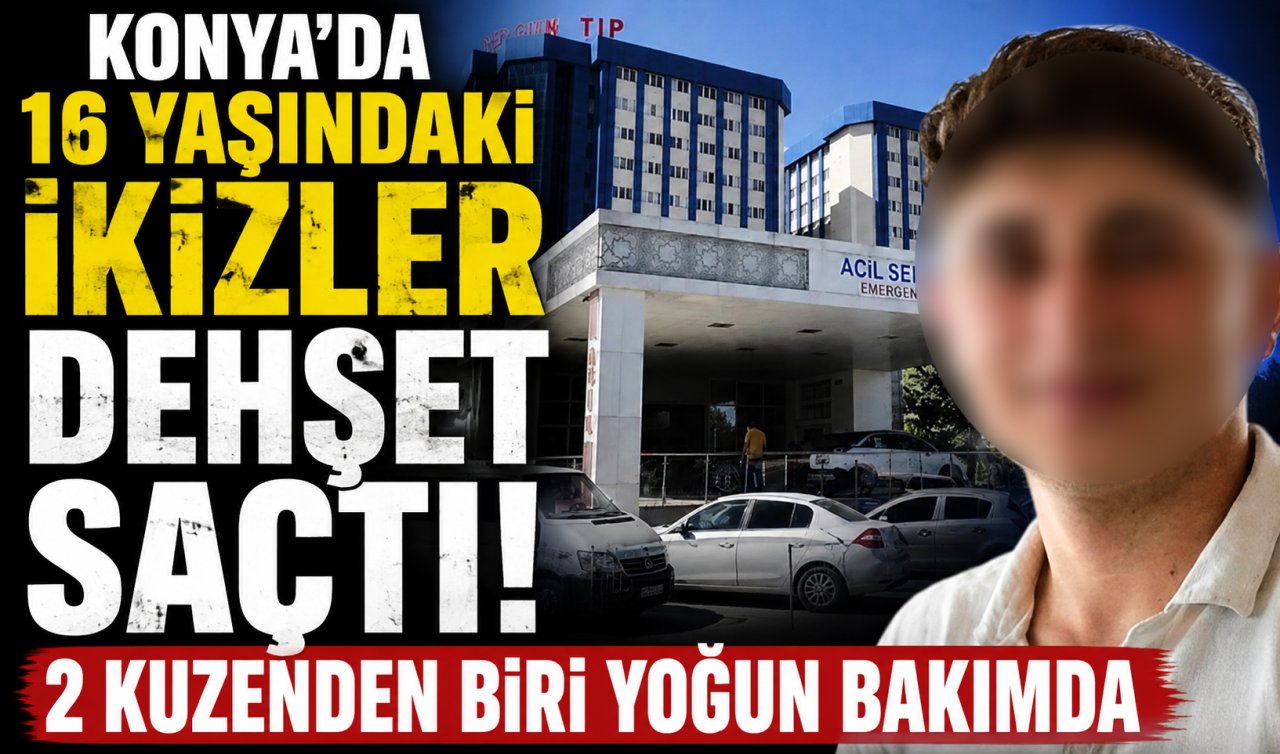 Konya’da 16 yaşındaki ikizler 2 kuzeni bıçakladı! Biri yoğun bakımda