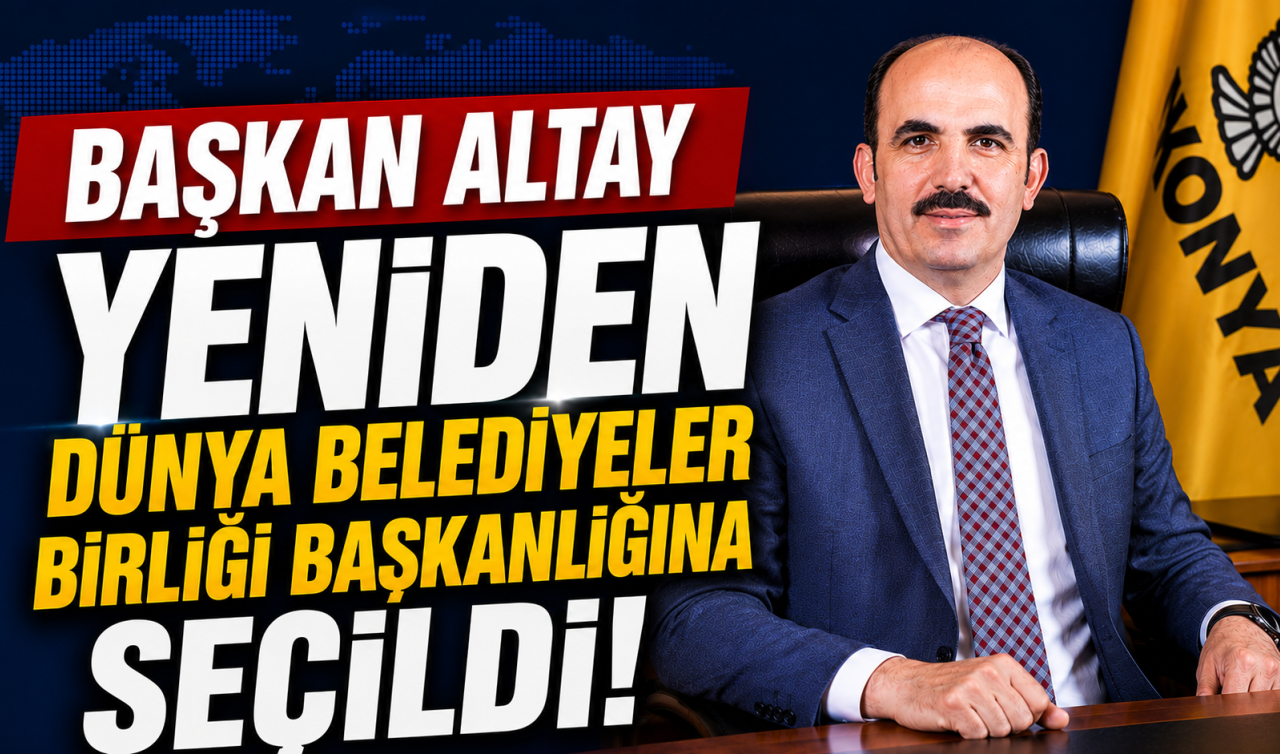 Başkan Altay Yeniden Dünya Belediyeler Birliği Başkanlığına Seçildi