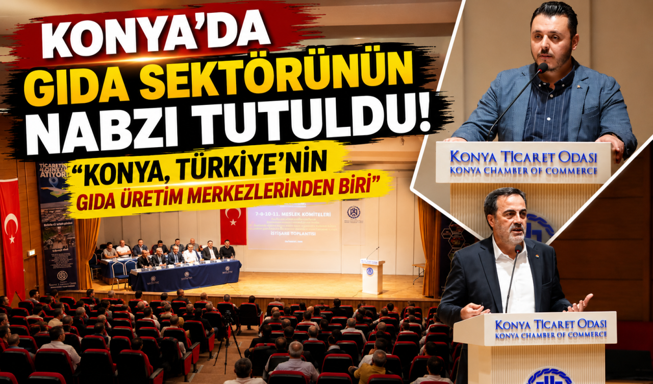 Konya’da gıda sektörünün nabzı tutuldu!