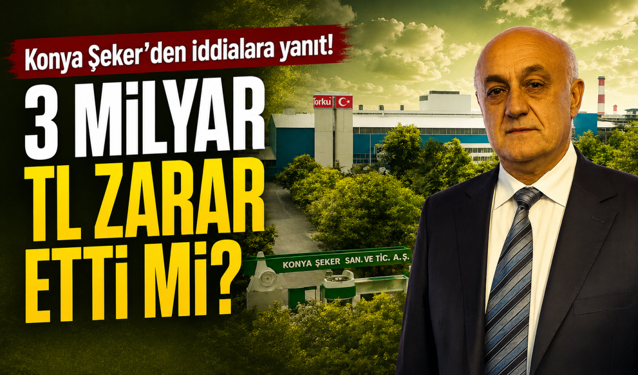 Konya Şeker’den iddialara yanıt! 3 milyar TL zarar etti mi?