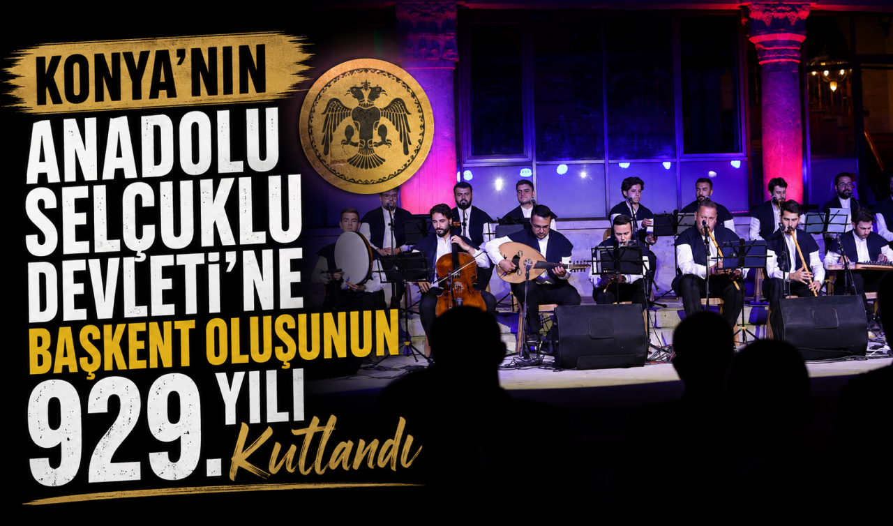 Konya’nın Anadolu Selçuklu Devleti’ne başkent oluşunun 929. yılı kutlandı