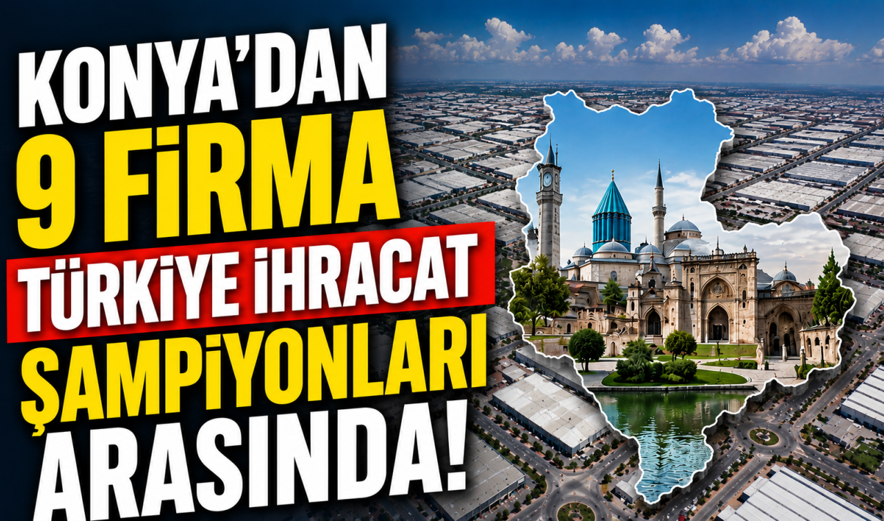  Konya’dan 9 firma Türkiye İhracat Şampiyonları arasında