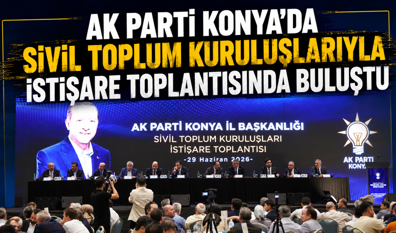 AK Parti Konya’da sivil toplum kuruluşlarıyla istişare toplantısında buluştu